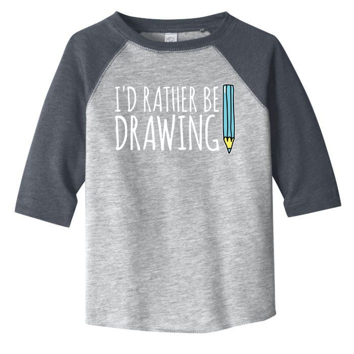 I'd Rather Be Drawing Artist Art Teacher Sketching Pencil Toddler Fine Jersey T-Shirt