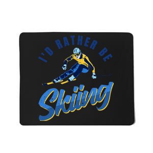 Id Rather Be Downhill Snow Skiing Winter Sports Alpine Ski Mousepad