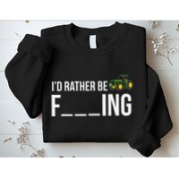 I'd Rather Be Farming Funny Farmer Gift Sweatshirt