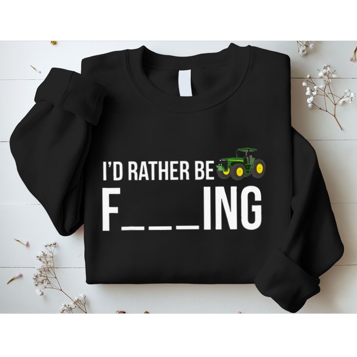 I'd Rather Be Farming Funny Farmer Gift Sweatshirt