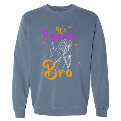 Its Ramadan Bro Mubarak Kareem Muslim Eid Funny Gift Garment-Dyed Sweatshirt