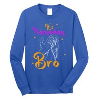 Its Ramadan Bro Mubarak Kareem Muslim Eid Funny Gift Long Sleeve Shirt