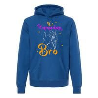 Its Ramadan Bro Mubarak Kareem Muslim Eid Funny Gift Premium Hoodie