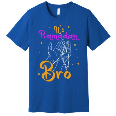 Its Ramadan Bro Mubarak Kareem Muslim Eid Funny Gift Premium T-Shirt