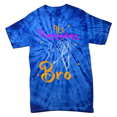 Its Ramadan Bro Mubarak Kareem Muslim Eid Funny Gift Tie-Dye T-Shirt