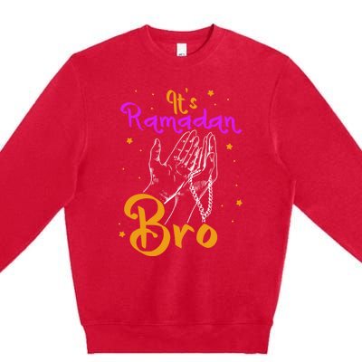 Its Ramadan Bro Mubarak Kareem Muslim Eid Funny Gift Premium Crewneck Sweatshirt