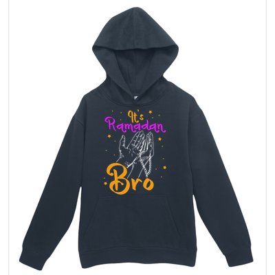 Its Ramadan Bro Mubarak Kareem Muslim Eid Funny Gift Urban Pullover Hoodie