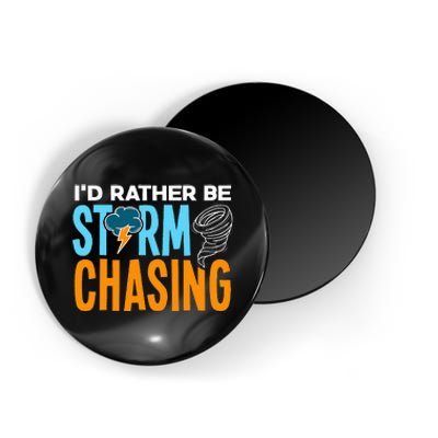 ID Rather Be Storm Chasing Chaser Tornado Hunter Gift Magnet