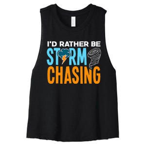 ID Rather Be Storm Chasing Chaser Tornado Hunter Gift Women's Racerback Cropped Tank