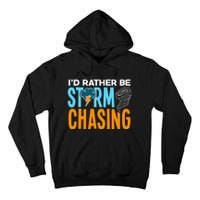 ID Rather Be Storm Chasing Chaser Tornado Hunter Gift Tall Hoodie