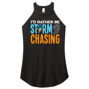 ID Rather Be Storm Chasing Chaser Tornado Hunter Gift Women's Perfect Tri Rocker Tank