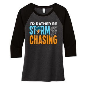 ID Rather Be Storm Chasing Chaser Tornado Hunter Gift Women's Tri-Blend 3/4-Sleeve Raglan Shirt