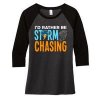 ID Rather Be Storm Chasing Chaser Tornado Hunter Gift Women's Tri-Blend 3/4-Sleeve Raglan Shirt