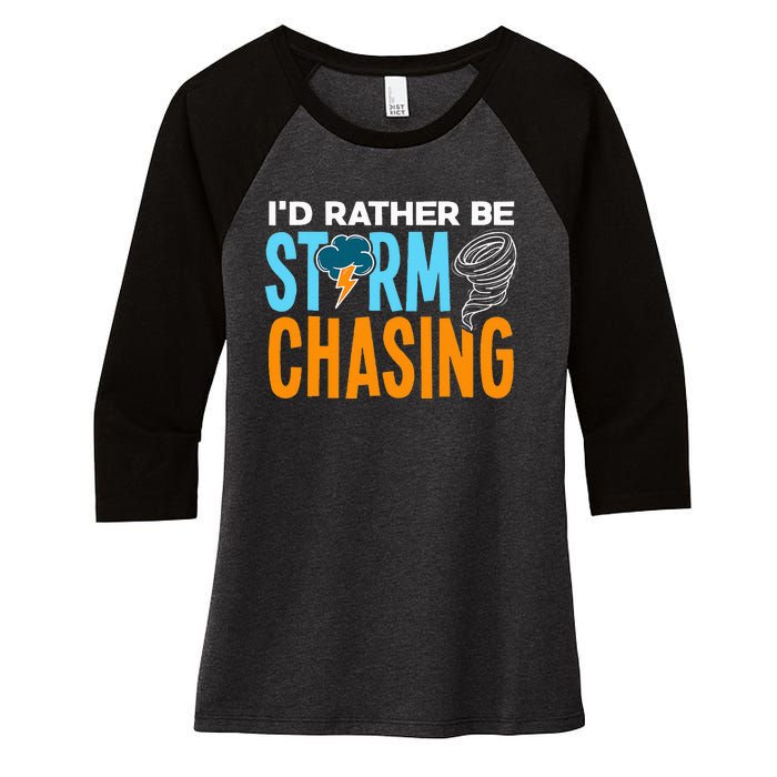 ID Rather Be Storm Chasing Chaser Tornado Hunter Gift Women's Tri-Blend 3/4-Sleeve Raglan Shirt