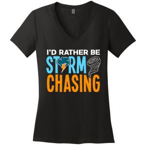 ID Rather Be Storm Chasing Chaser Tornado Hunter Gift Women's V-Neck T-Shirt