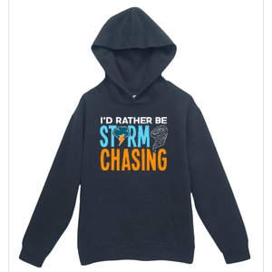 ID Rather Be Storm Chasing Chaser Tornado Hunter Gift Urban Pullover Hoodie