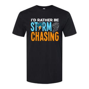 ID Rather Be Storm Chasing Chaser Tornado Hunter Gift Softstyle CVC T-Shirt