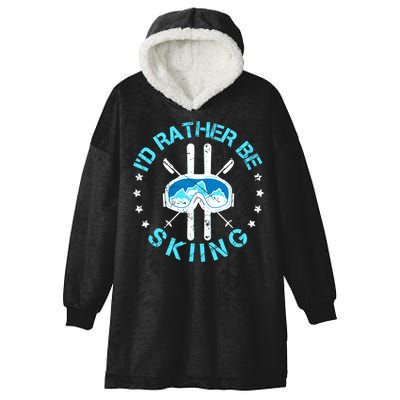 Id Rather Be Skiing Funny Ski Skier Slopes Gift Hooded Wearable Blanket