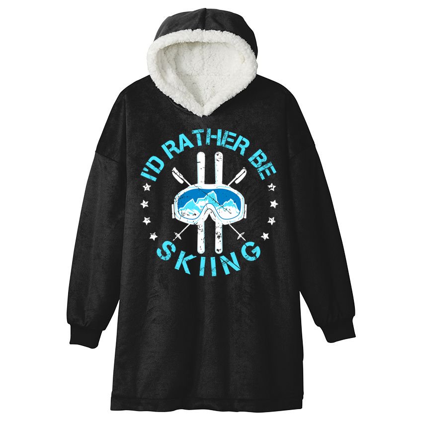 Id Rather Be Skiing Funny Ski Skier Slopes Gift Hooded Wearable Blanket