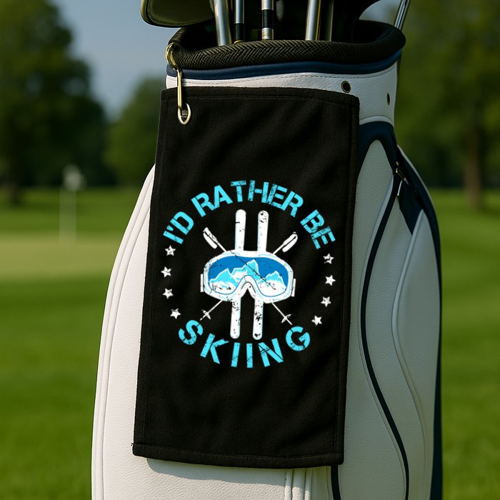 Id Rather Be Skiing Funny Ski Skier Slopes Gift Golf Towel
