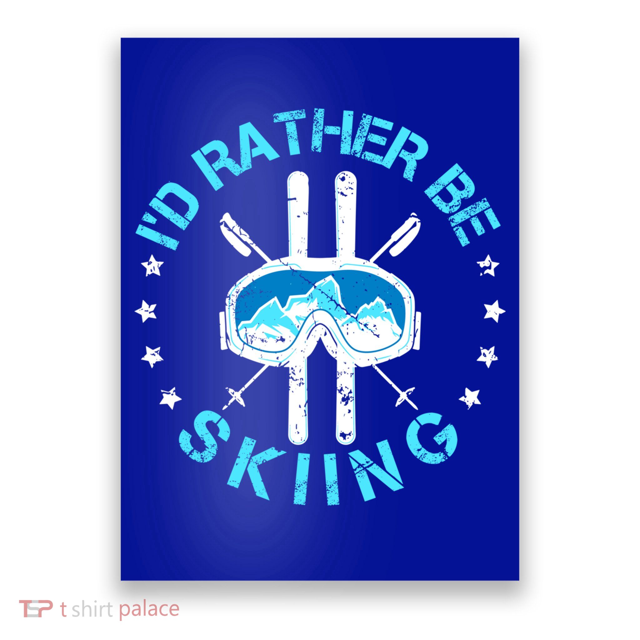 Id Rather Be Skiing Funny Ski Skier Slopes Gift Poster
