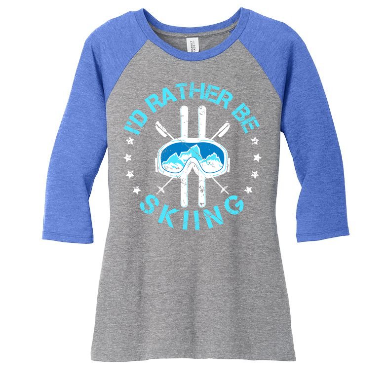 Id Rather Be Skiing Funny Ski Skier Slopes Gift Women's Tri-Blend 3/4-Sleeve Raglan Shirt