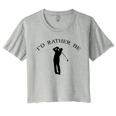 Id Rather Be Golfing Playing Golf Golfer Graphic Gift Women's Crop Top Tee