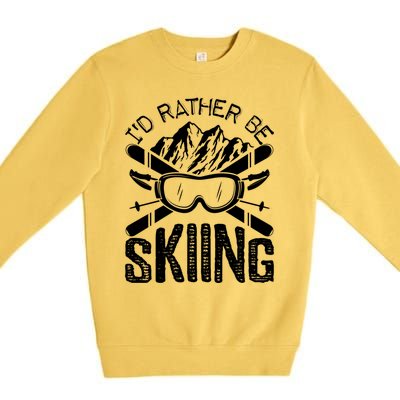 Id Rather Be Skiing Funny Gift Skater Sports Wear Gift Premium Crewneck Sweatshirt