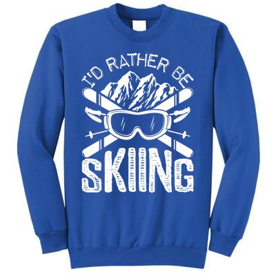 Id Rather Be Skiing Funny Gift Skater Sports Wear Gift Sweatshirt