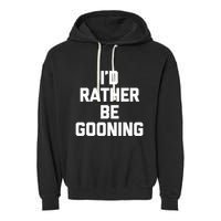 ID Rather Be Gooning Garment-Dyed Fleece Hoodie
