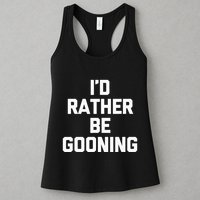 ID Rather Be Gooning Womens Tank Top