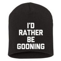 ID Rather Be Gooning Short Acrylic Beanie
