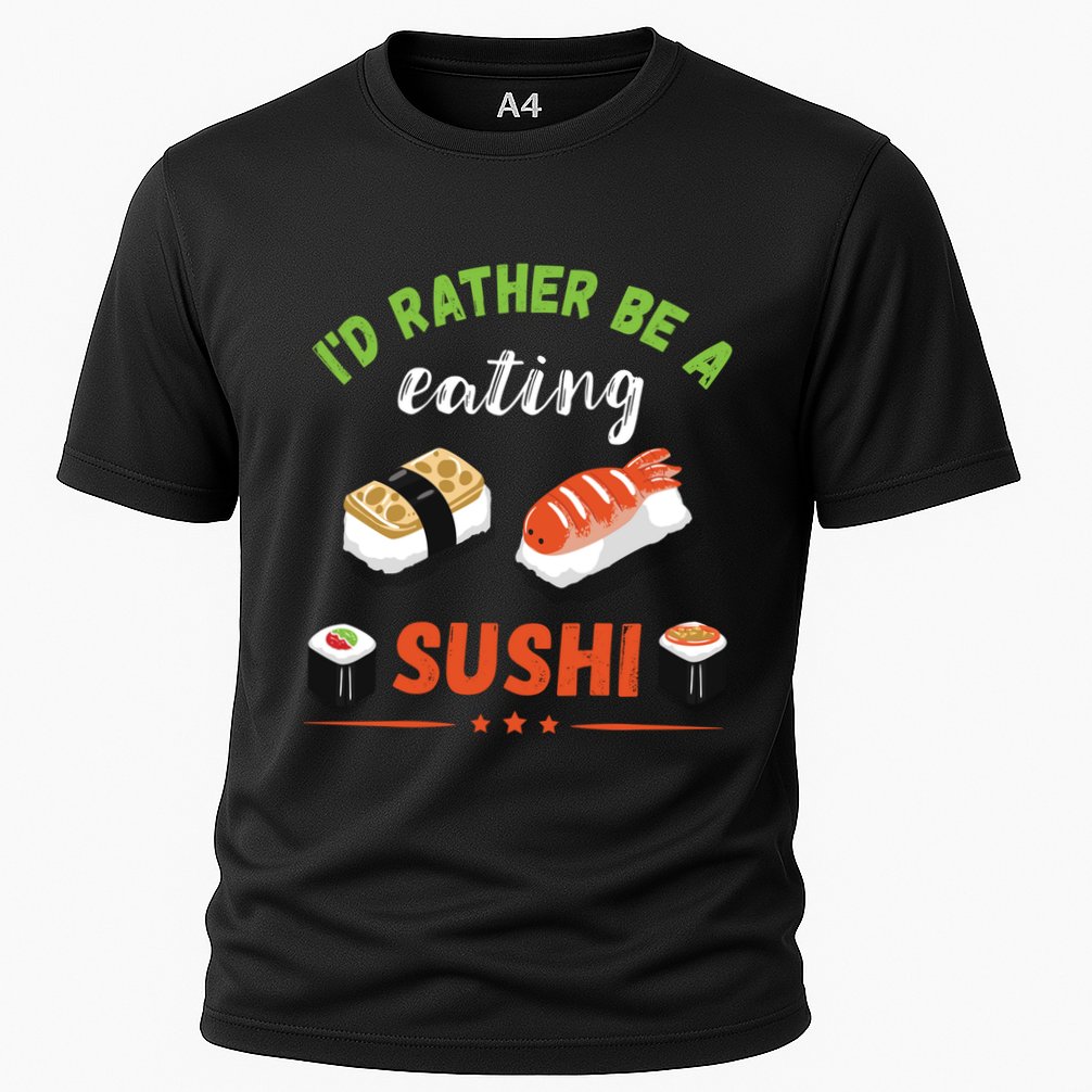 Id Rather Be Eating Japanese Foodie Asian Sushi Lover Gift Cooling Performance Crew T-Shirt