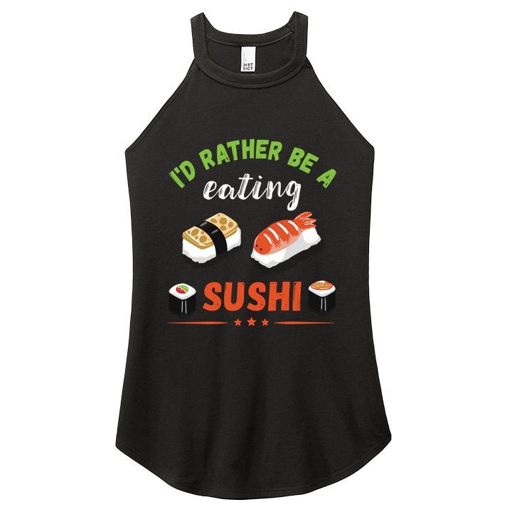 Id Rather Be Eating Japanese Foodie Asian Sushi Lover Gift Women's Perfect Tri Rocker Tank