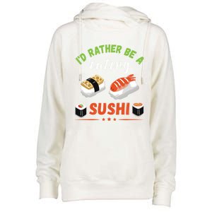 Id Rather Be Eating Japanese Foodie Asian Sushi Lover Gift Womens Funnel Neck Pullover Hood