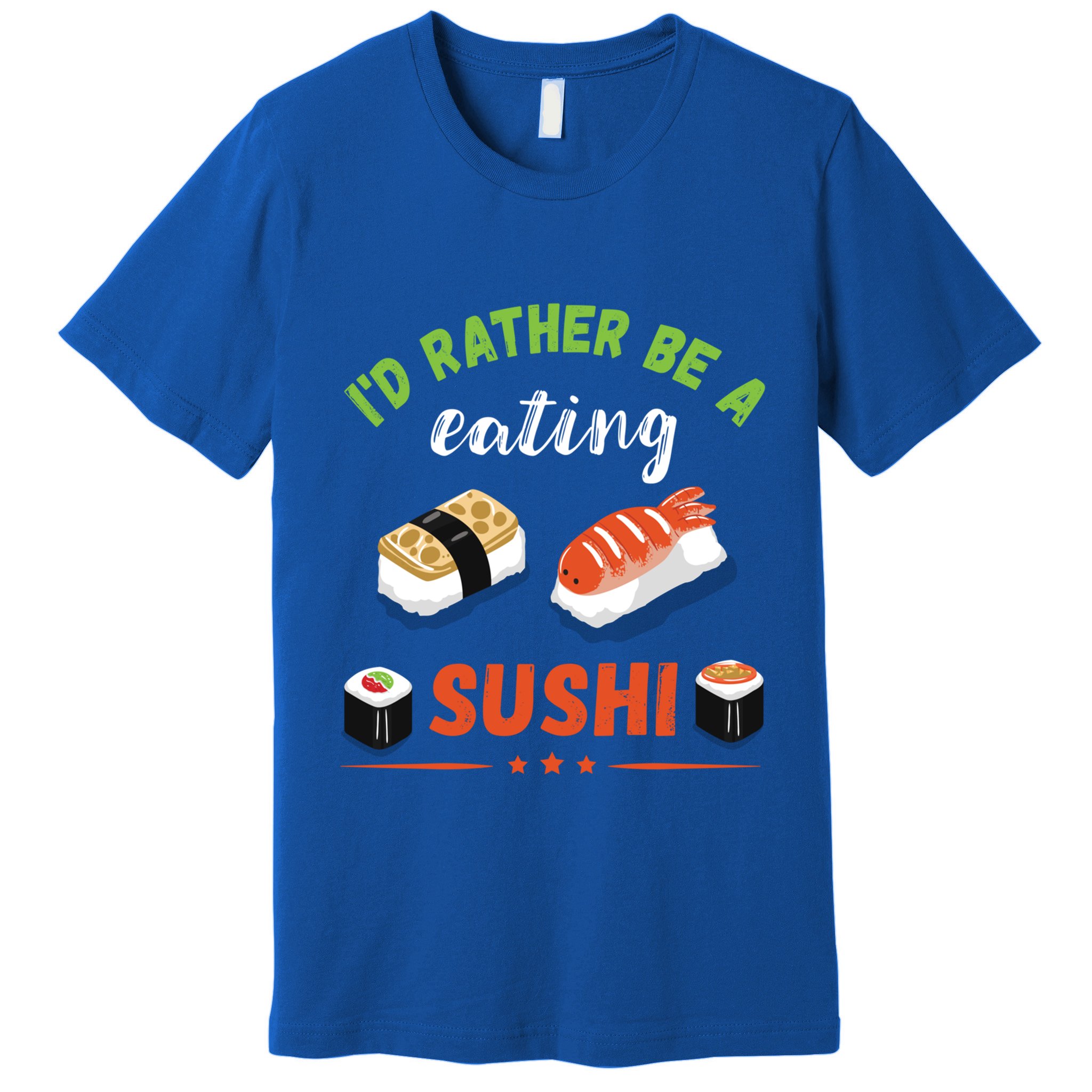 Id Rather Be Eating Japanese Foodie Asian Sushi Lover Gift Premium T-Shirt