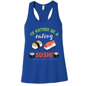 Id Rather Be Eating Japanese Foodie Asian Sushi Lover Gift Women's Racerback Tank