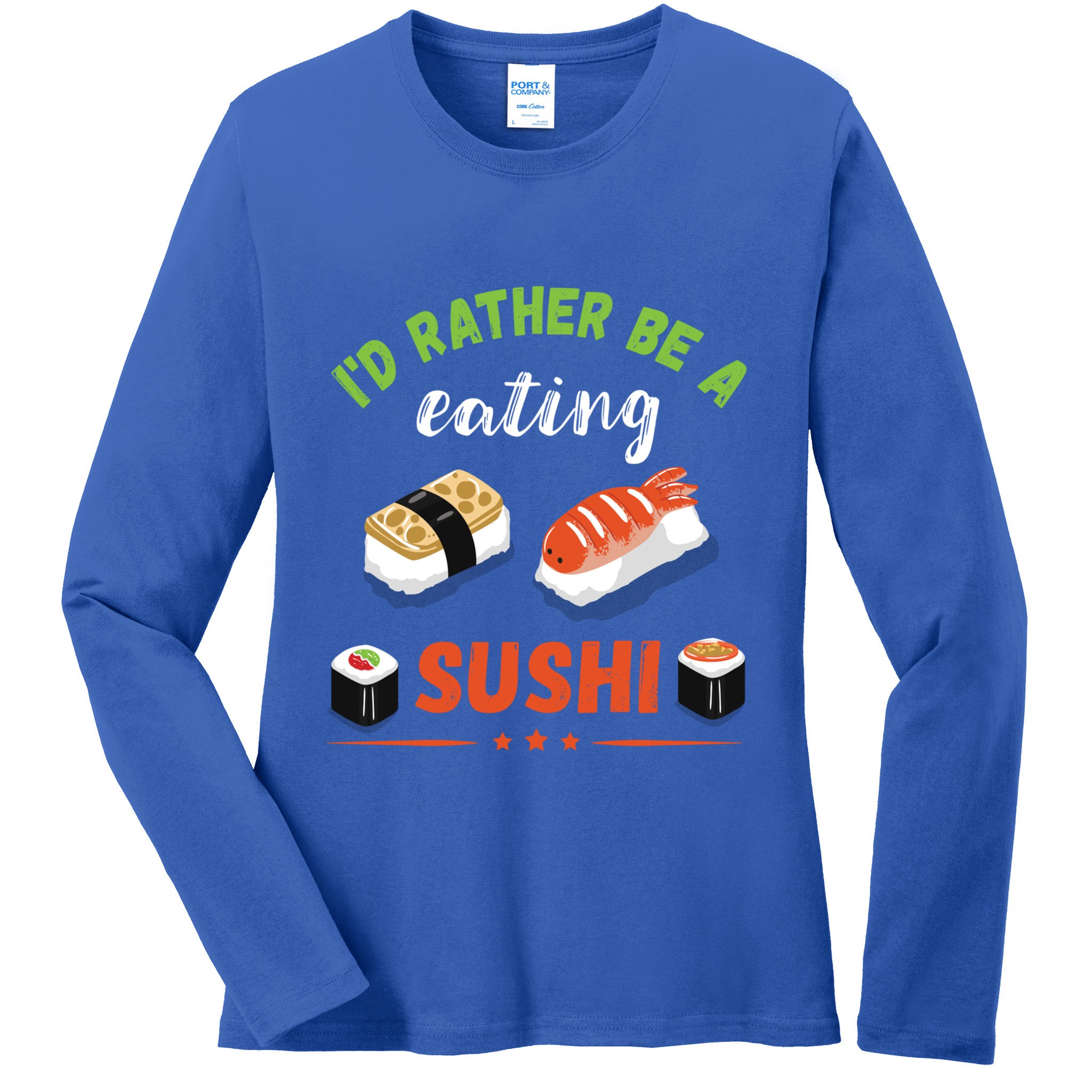 Id Rather Be Eating Japanese Foodie Asian Sushi Lover Gift Ladies Long Sleeve Shirt