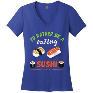 Id Rather Be Eating Japanese Foodie Asian Sushi Lover Gift Women's V-Neck T-Shirt