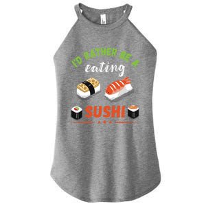 Id Rather Be Eating Japanese Foodie Asian Sushi Lover Gift Women's Perfect Tri Rocker Tank