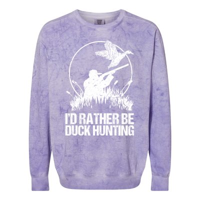 Id Rather Be Duck Hunting Funny Goose Hunter Gift Colorblast Crewneck Sweatshirt