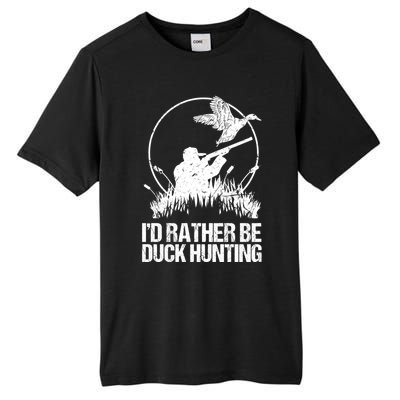 Id Rather Be Duck Hunting Funny Goose Hunter Gift Tall Fusion ChromaSoft Performance T-Shirt