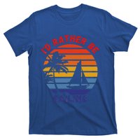 I'd Rather Be Sailing, Retro Sunset Sailboat Design T-Shirt