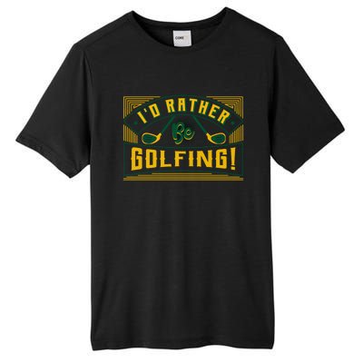 Id Rather Be Golfing Putter Golfer Birdie Bogey Eagle Par Gift Tall Fusion ChromaSoft Performance T-Shirt