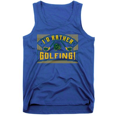 Id Rather Be Golfing Putter Golfer Birdie Bogey Eagle Par Gift Tank Top