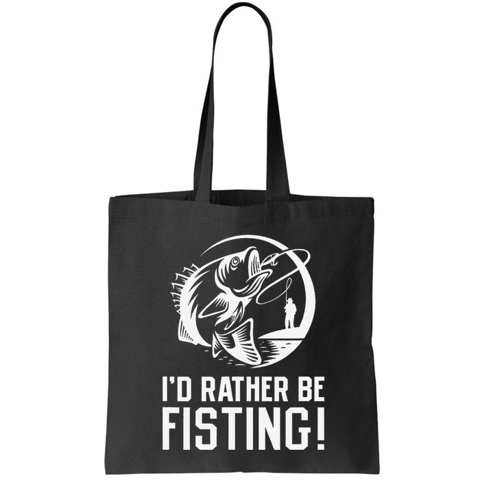 ID Rather Be Fisting Bag
