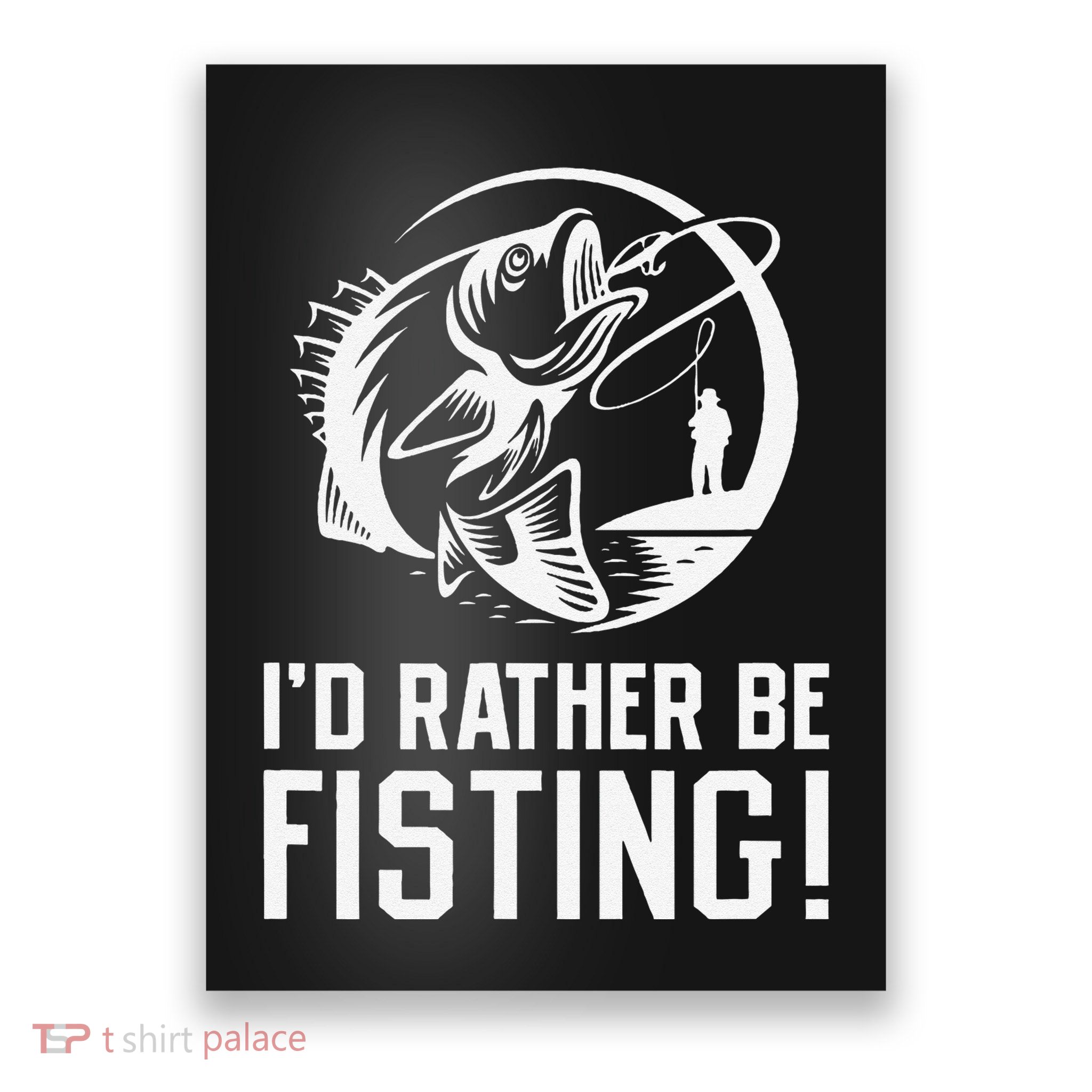 ID Rather Be Fisting Poster