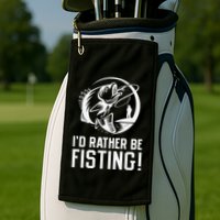 ID Rather Be Fisting Golf Towel