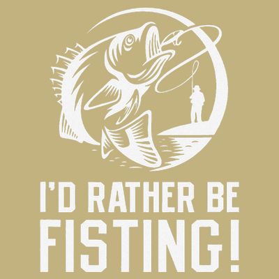 ID Rather Be Fisting T-Shirt