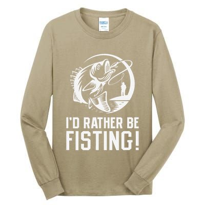 ID Rather Be Fisting Tall Long Sleeve T-Shirt